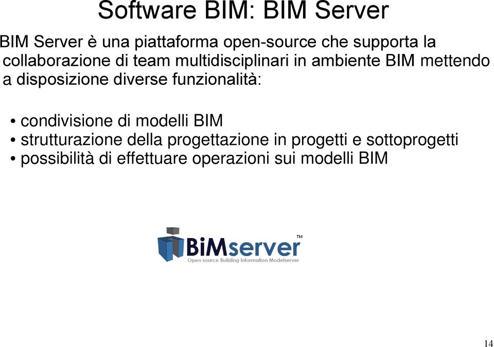 diverse funzionalità: condivisione di modelli BIM strutturazione della