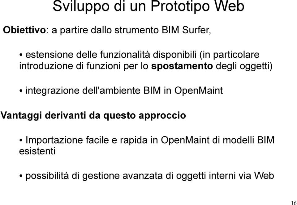 integrazione dell'ambiente BIM in OpenMaint Vantaggi derivanti da questo approccio Importazione