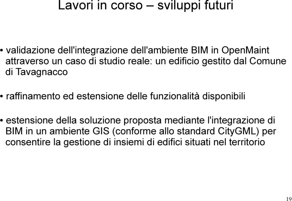 funzionalità disponibili estensione della soluzione proposta mediante l'integrazione di BIM in un ambiente