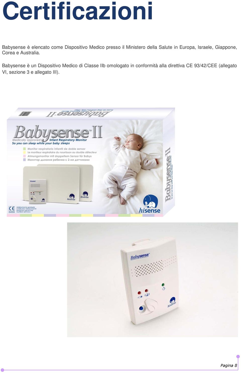 Babysense è un Dispositivo Medico di Classe IIb omologato in conformità