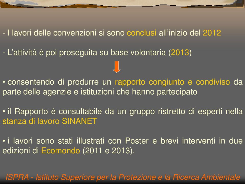 istituzioni che hanno partecipato il Rapporto è consultabile da un gruppo ristretto di esperti nella stanza