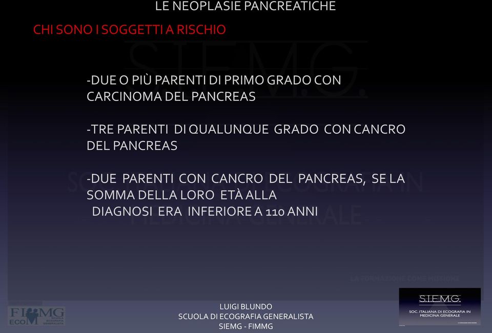 QUALUNQUE GRADO CON CANCRO DEL PANCREAS -DUE PARENTI CON CANCRO DEL
