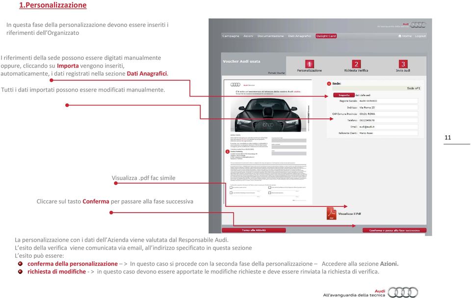 pdf fac simile Cliccare sul tasto Conferma per passare alla fase successiva La personalizzazione con i dati dell Azienda viene valutata dal Responsabile Audi.