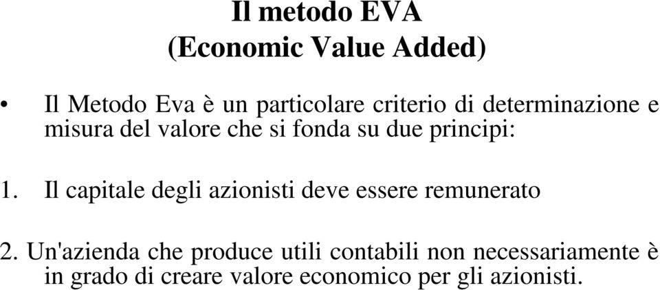 Il capitale degli azionisti deve essere remunerato 2.