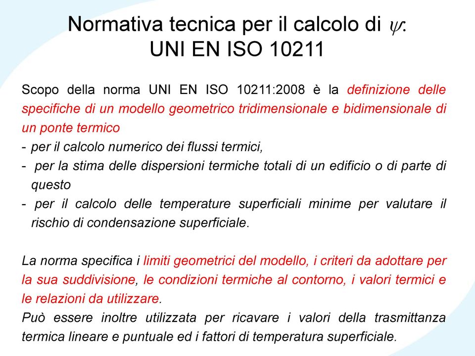 superficiali minime per valutare il rischio di condensazione superficiale.