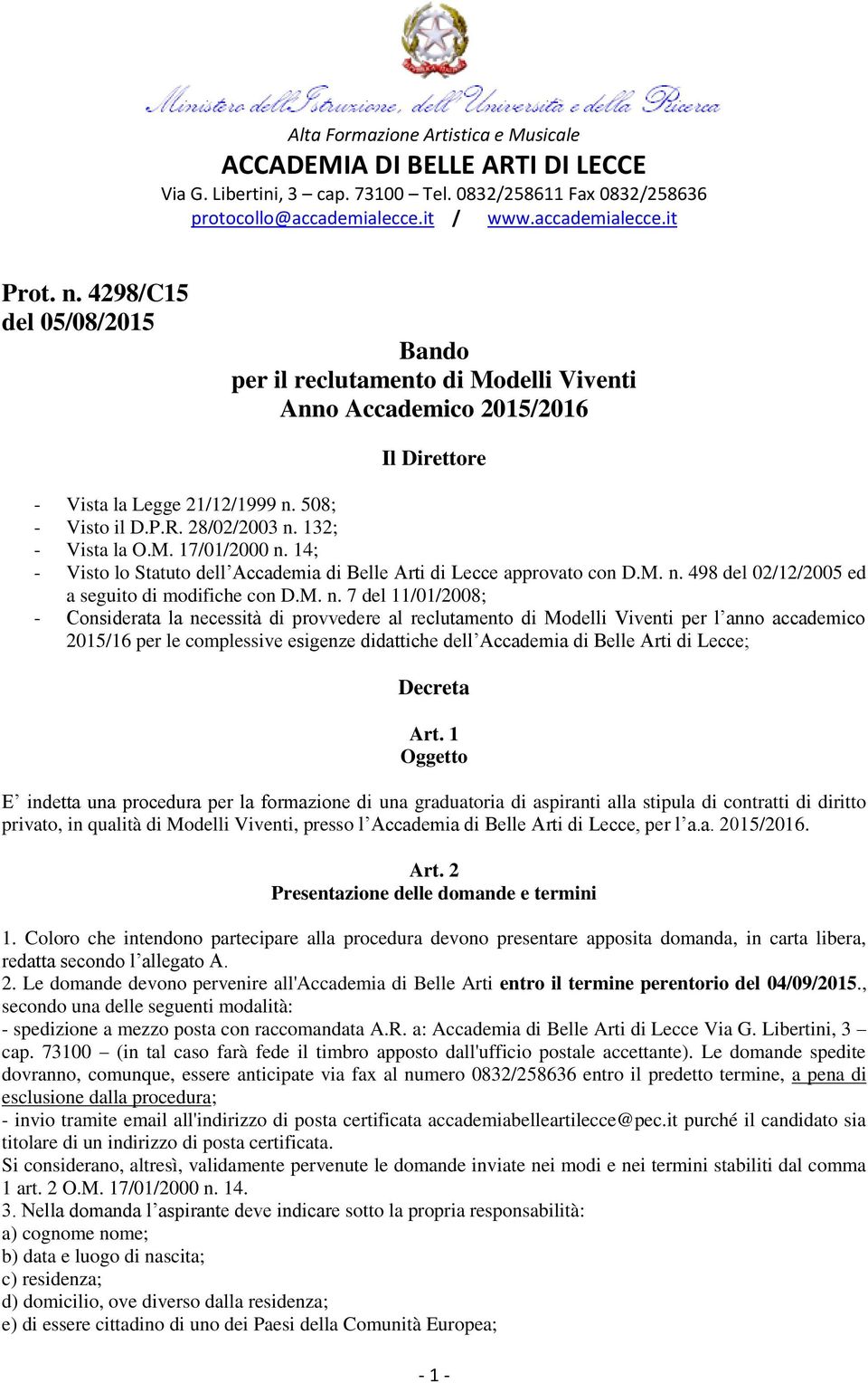 14; - Visto lo Statuto dell Accademia di Belle Arti di Lecce approvato con D.M. n.