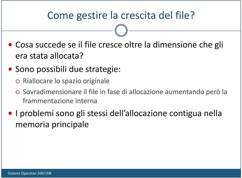 Sono possibili bl due strategie: Riallocare lo spazio originale Sovradimensionare il