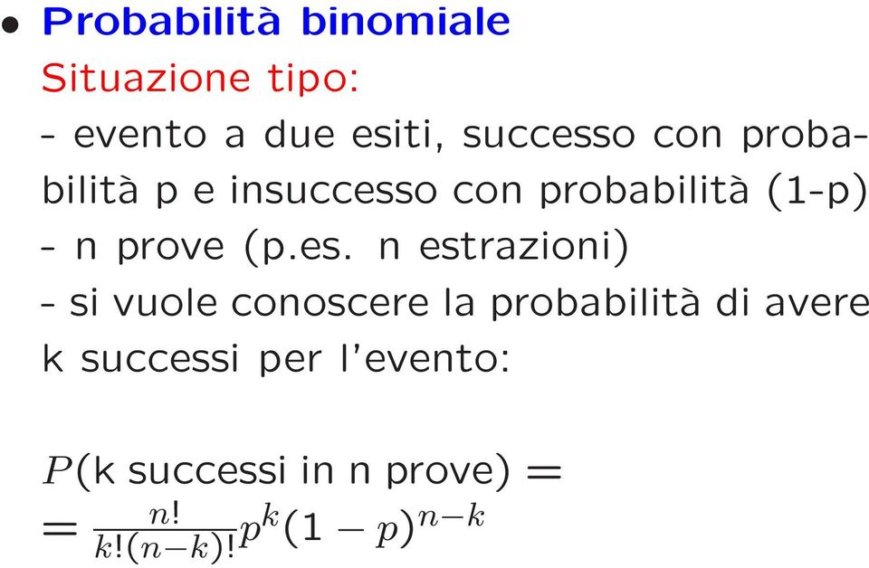 o con probabilità (1-p) - n prove (p.es.