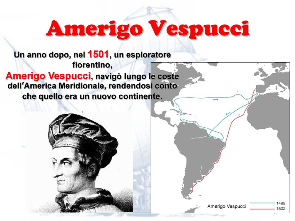 navigò lungo le coste dell America Meridionale,