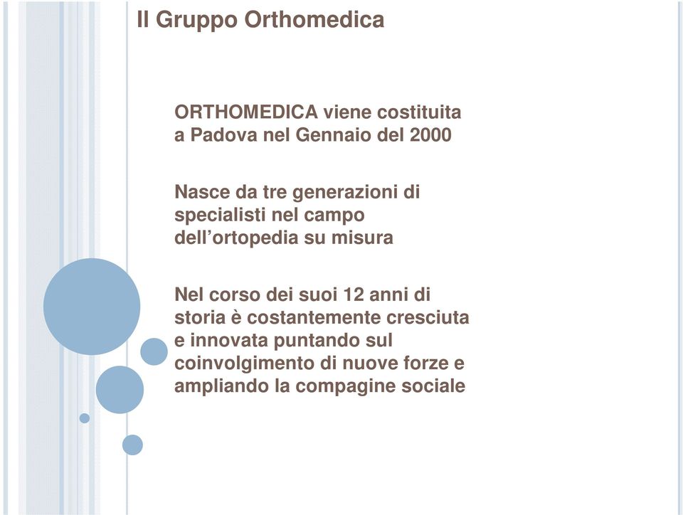 corso dei suoi 12 anni di storia è costantemente cresciuta e innovata