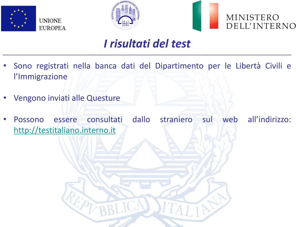 Questure I risultati del test Possono essere consultati