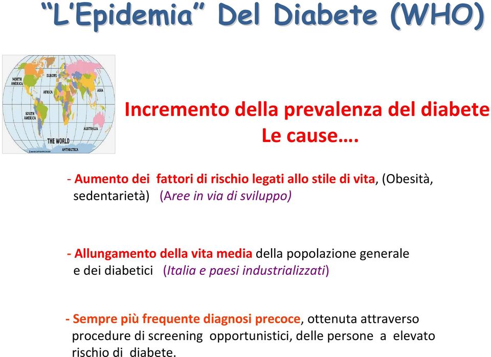 - Allungamento della vita media della popolazione generale e dei diabetici (Italia e paesi industrializzati) -