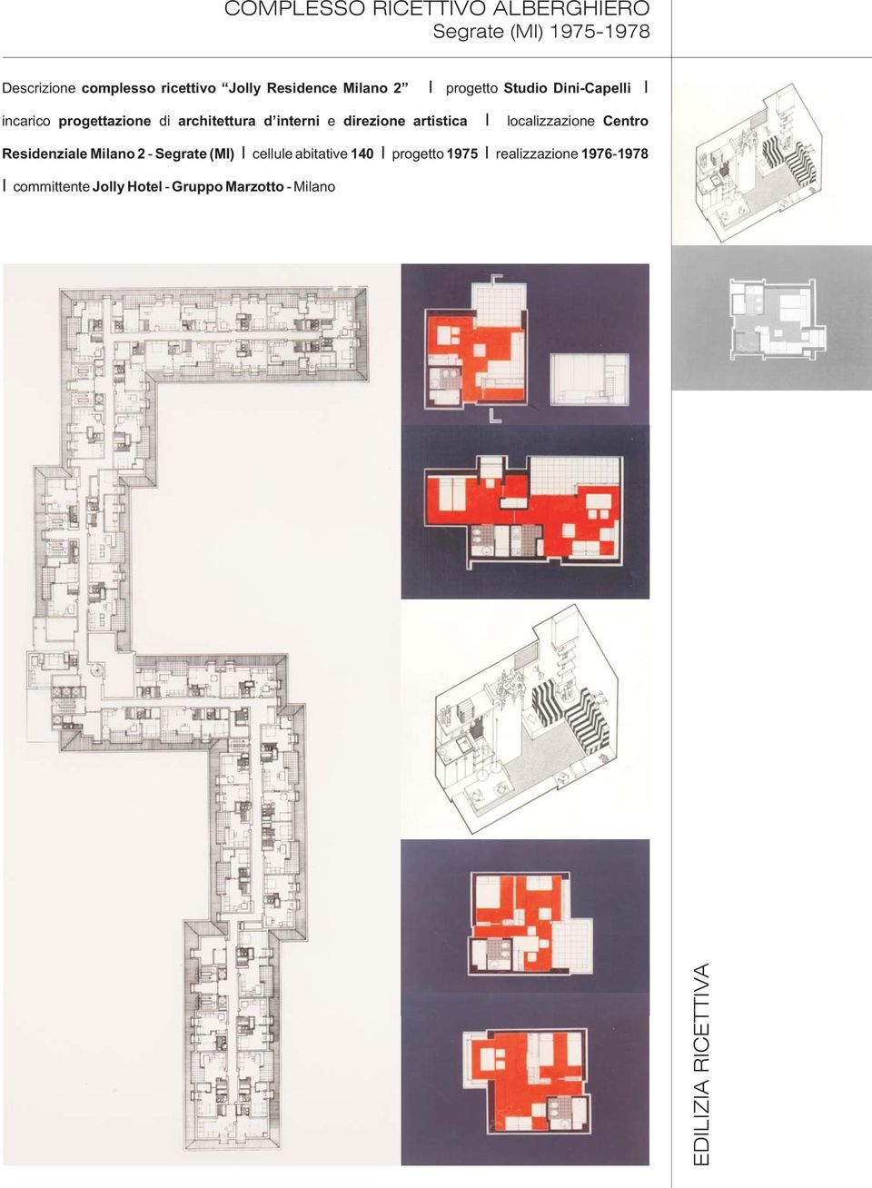 e direzione artistica localizzazione Centro Residenziale Milano 2 - Segrate (M) cellule abitative