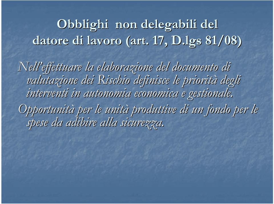 valutazione dei Rischio definisce le priorità degli interventi in autonomia