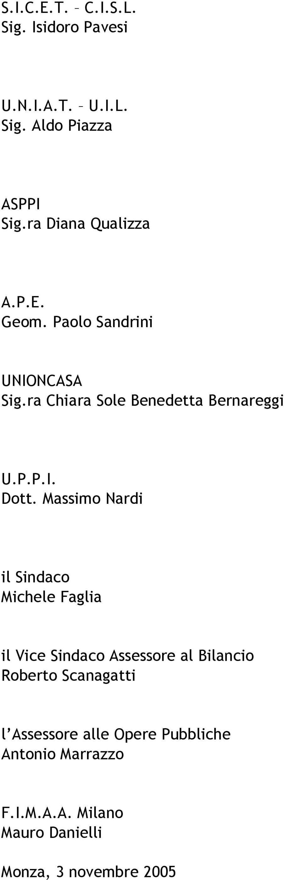 Massimo Nardi il Sindaco Michele Faglia il Vice Sindaco Assessore al Bilancio Roberto Scanagatti l