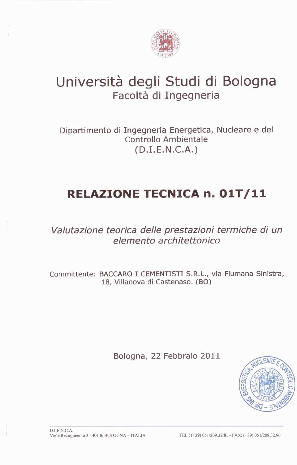 01T/11 Valutazione teorica delle prestazioni termiche di un elemento architettonico Committente: BACCARO I CEMENTISTI S.R.L.