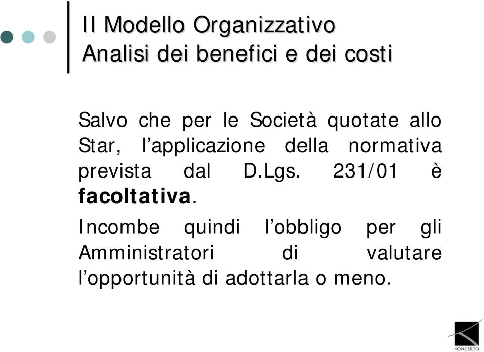 prevista dal D.Lgs. 231/01 è facoltativa.