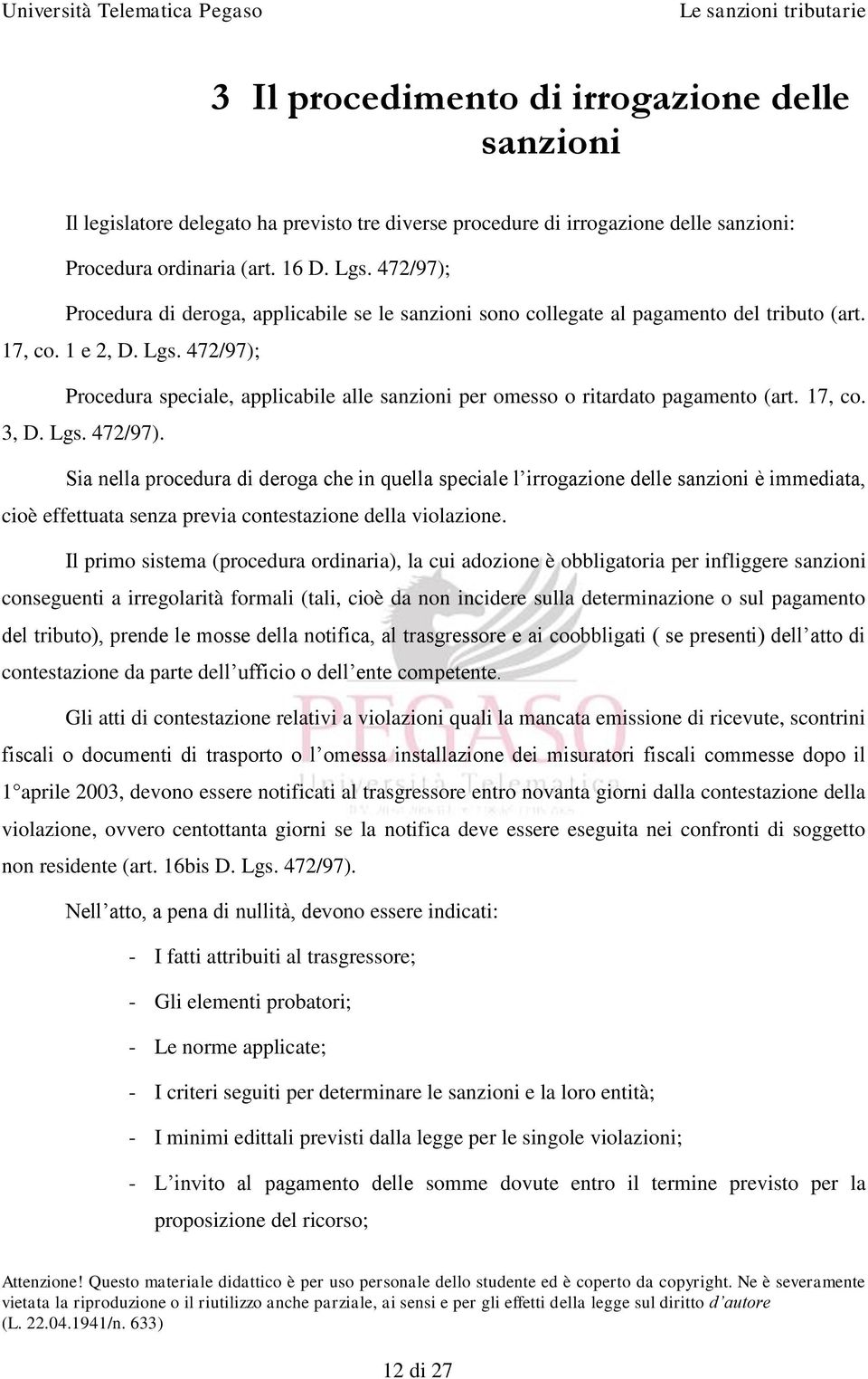 472/97); Procedura speciale, applicabile alle sanzioni per omesso o ritardato pagamento (art. 17, co. 3, D. Lgs. 472/97).