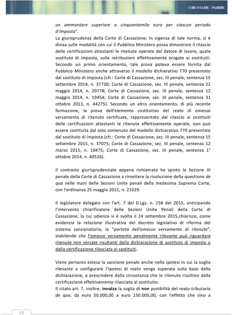 ritenute operate dal datore di lavoro, quale sostituto di imposta, sulle retribuzioni effettivamente erogate ai sostituiti.