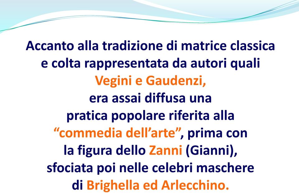 popolare riferita alla commedia dell arte, prima con la figura dello