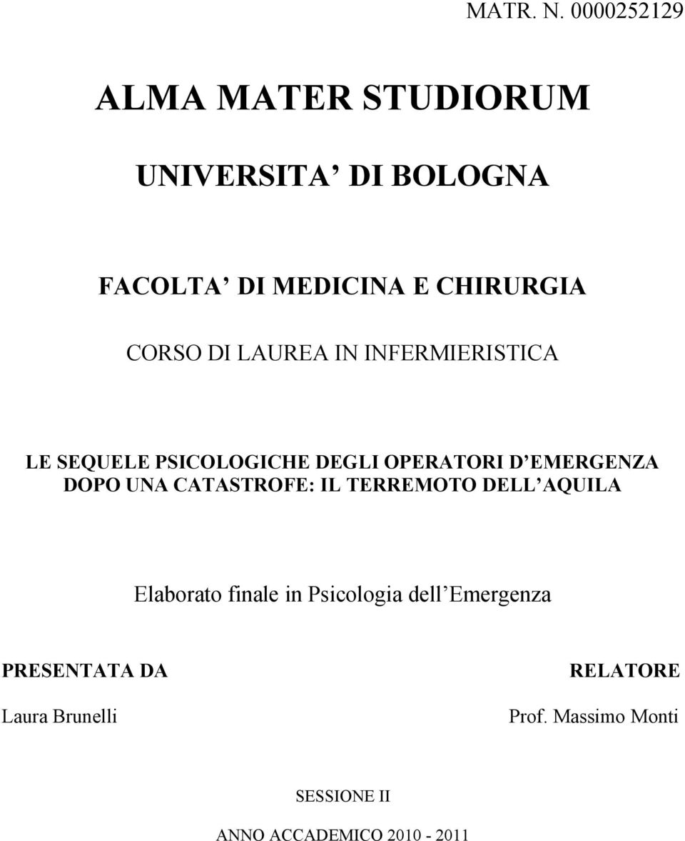 DI LAUREA IN INFERMIERISTICA LE SEQUELE PSICOLOGICHE DEGLI OPERATORI D EMERGENZA DOPO UNA