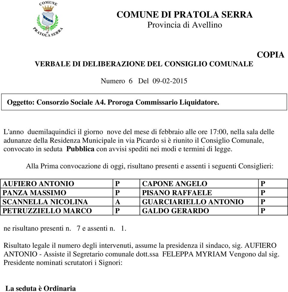 Pubblica con avvisi spediti nei modi e termini di legge.