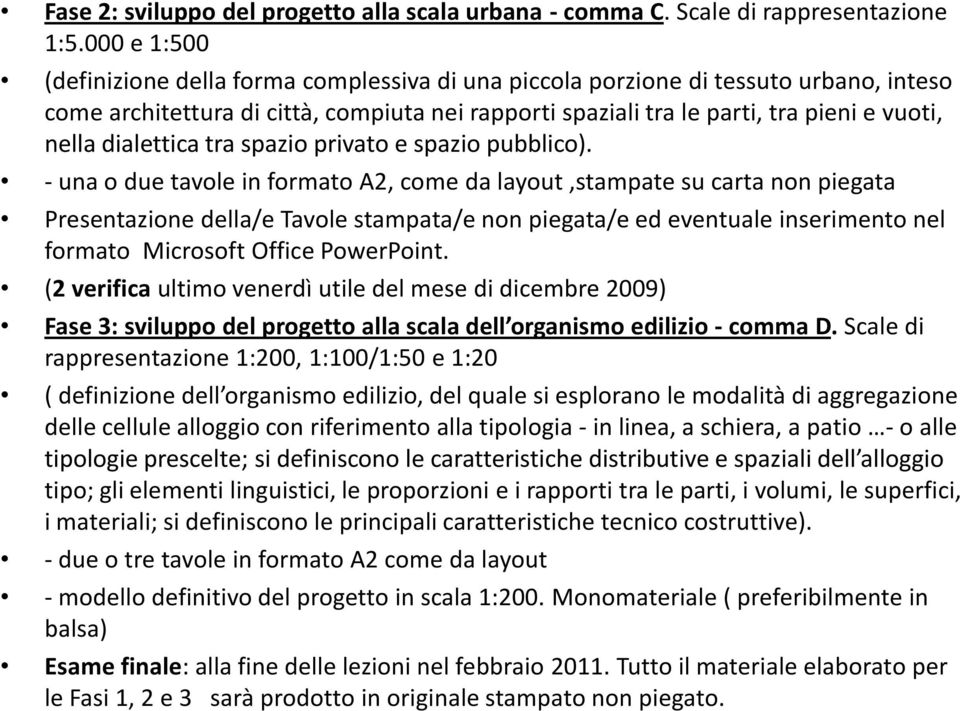 dialettica tra spazio privato e spazio pubblico).