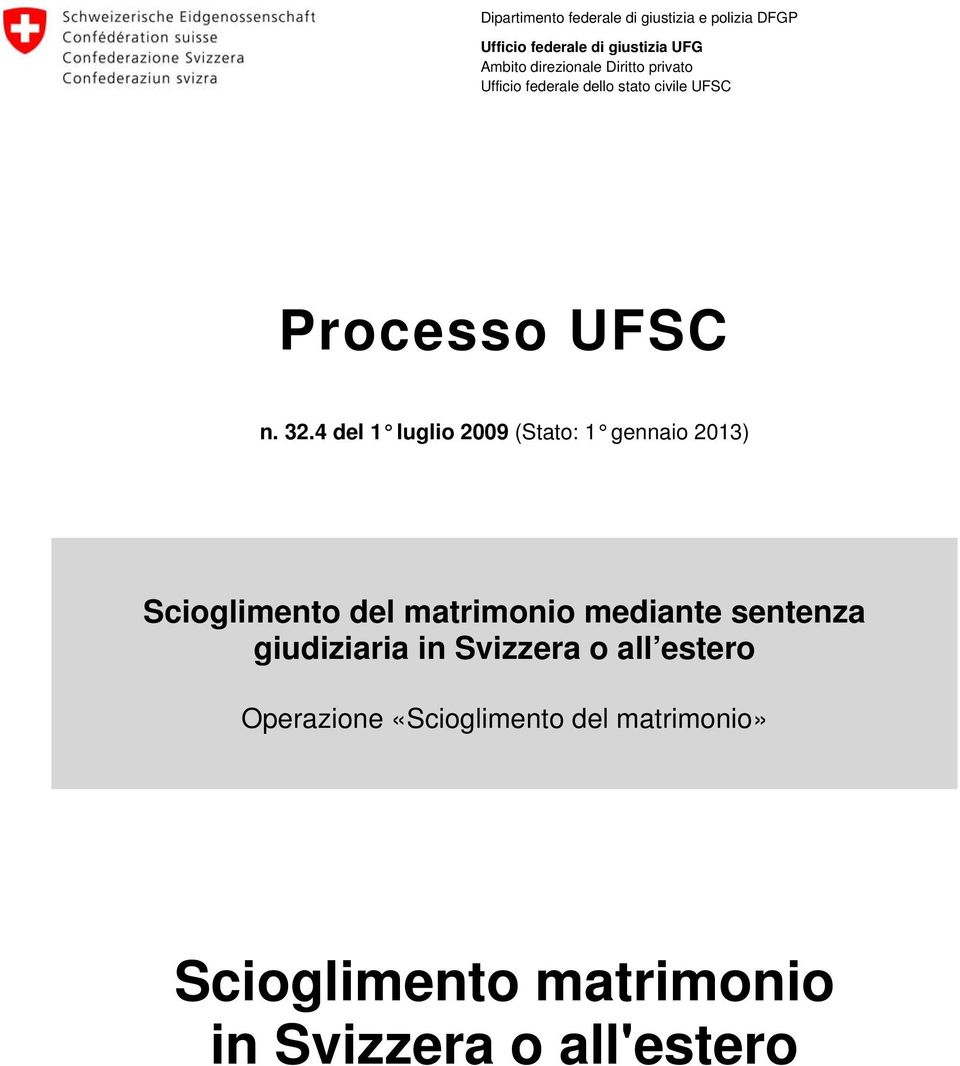 UFSC Scioglimento del matrimonio mediante sentenza giudiziaria in Svizzera o all