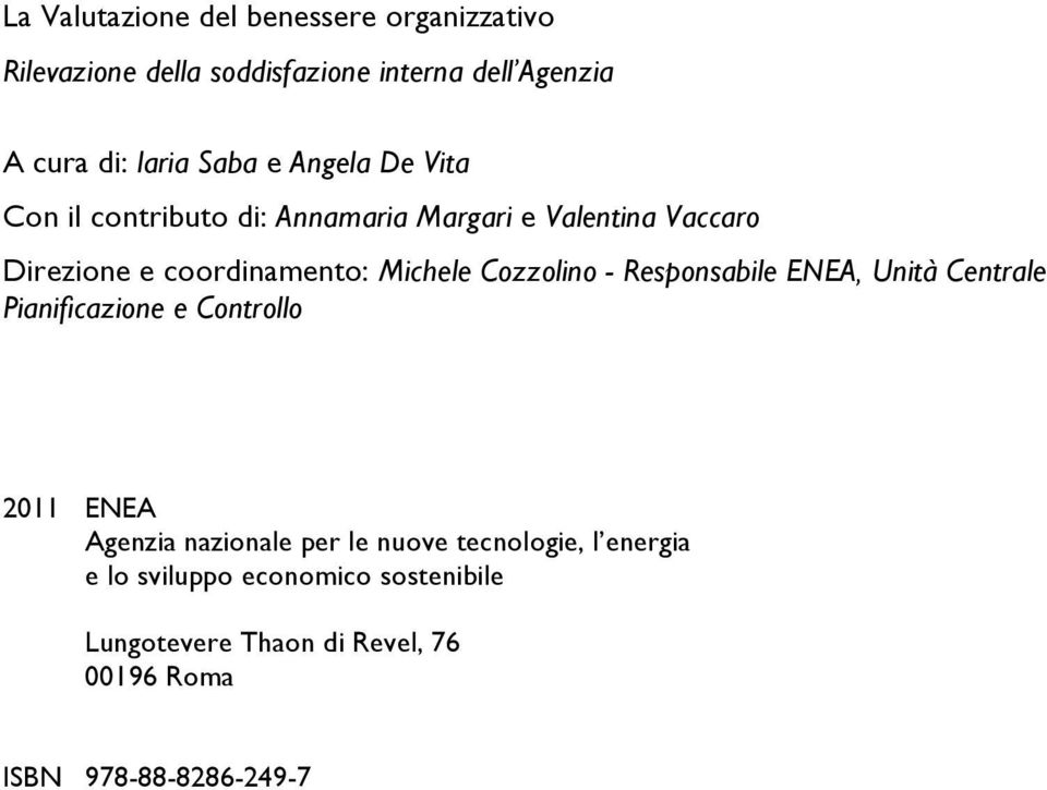 Cozzolino - Responsabile ENEA, Unità Centrale Pianificazione e Controllo 2011 ENEA Agenzia nazionale per le nuove