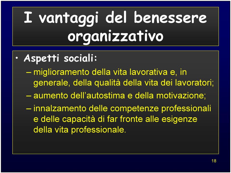 aumento dell autostima e della motivazione; innalzamento delle competenze