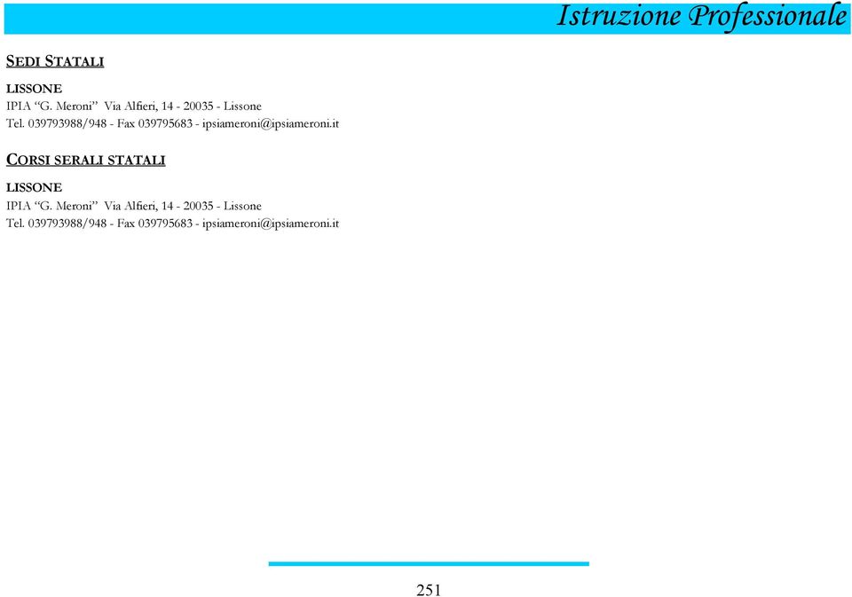 039793988/948 - Fax 039795683 - ipsiameroni@ipsiameroni.