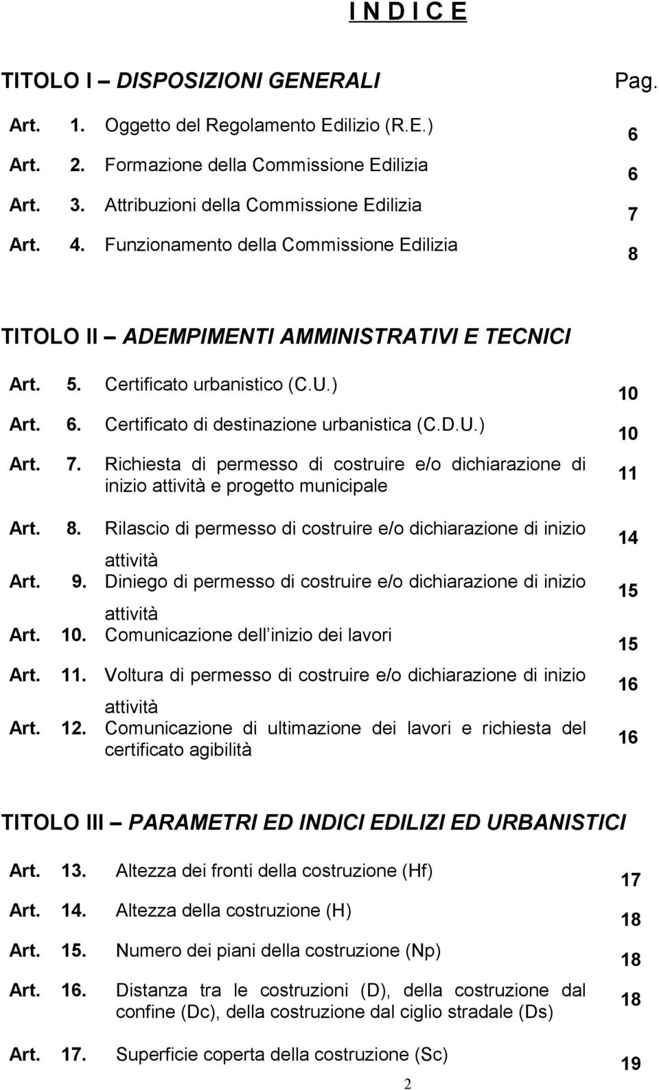 8. Rilascio di permesso di costruire e/o dichiarazione di inizio Art. Art. Art. Art. attività 9. Diniego di permesso di costruire e/o dichiarazione di inizio attività 10.