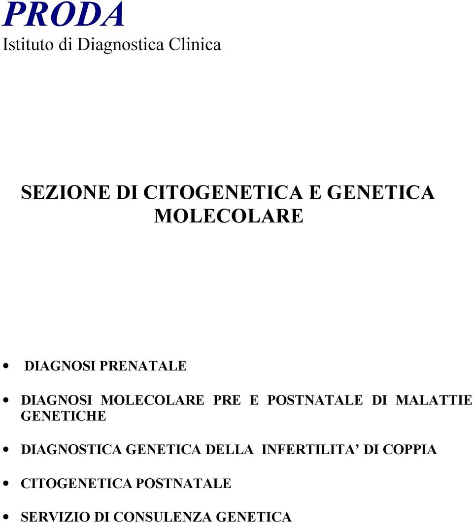 POSTNATALE DI MALATTIE GENETICHE DIAGNOSTICA GENETICA DELLA