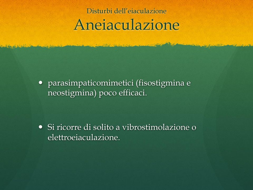 neostigmina) poco efficaci.