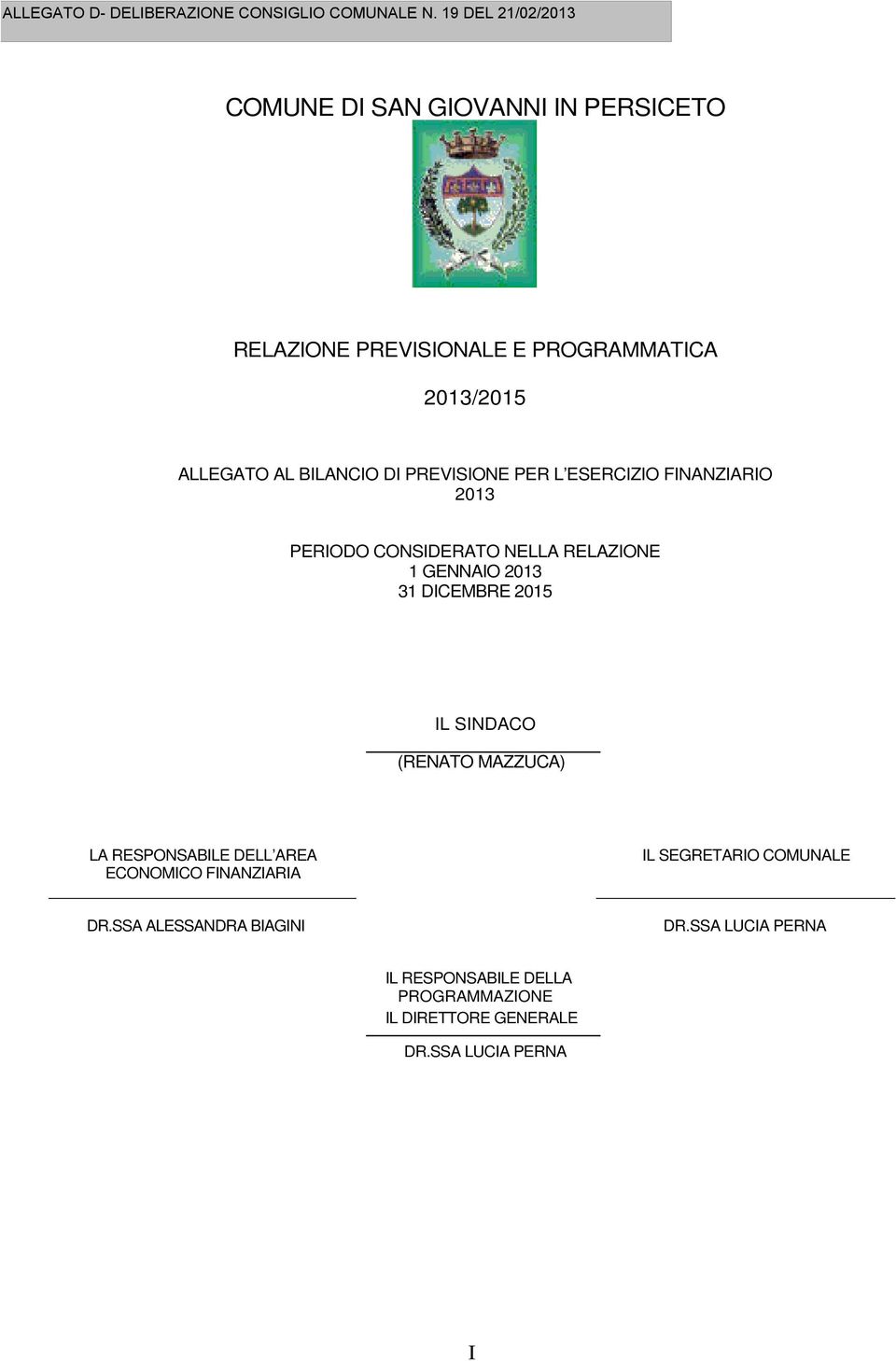 2015 IL SINDACO (RENATO MAZZUCA) LA RESPONSABILE DELL AREA ECONOMICO FINANZIARIA IL SEGRETARIO COMUNALE DR.