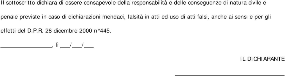 dichiarazioni mendaci, falsità in atti ed uso di atti falsi, anche ai