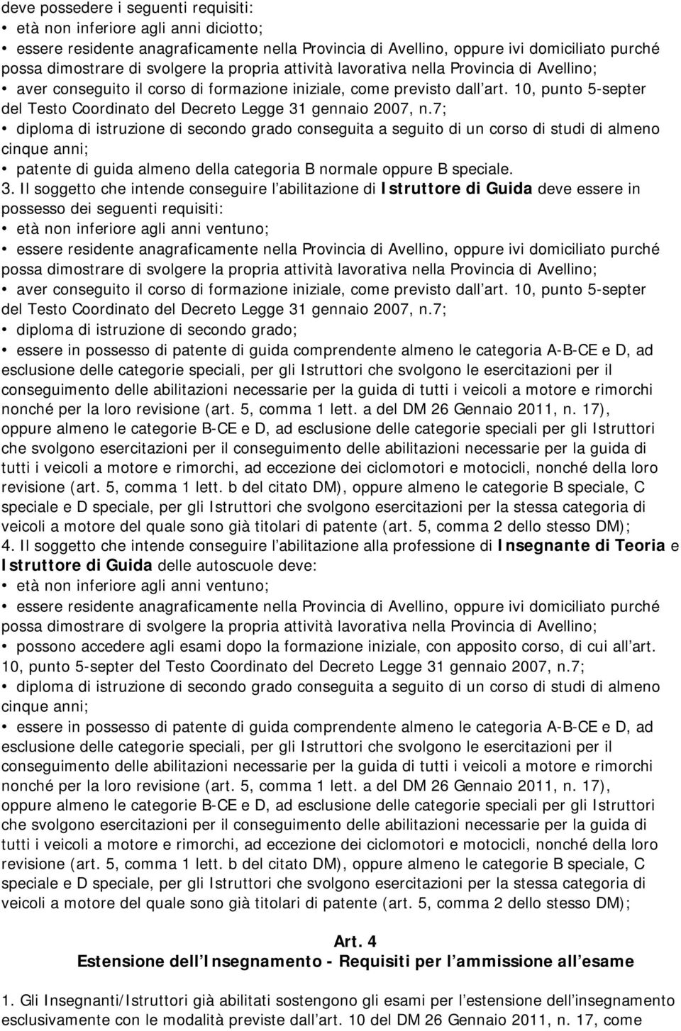 10, punto 5-septer del Testo Coordinato del Decreto Legge 31 gennaio 2007, n.