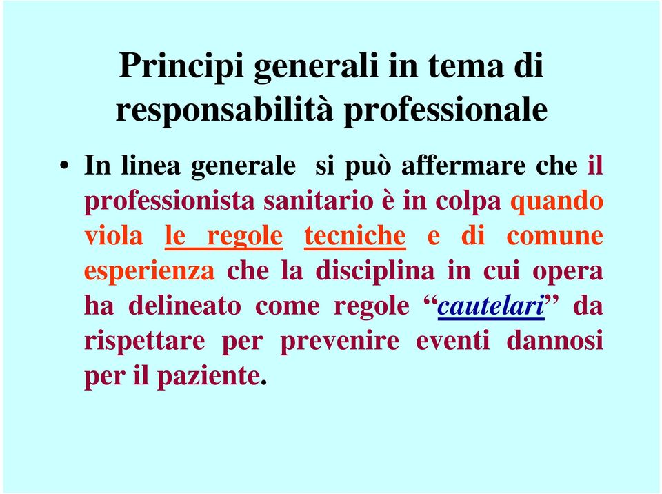 regole tecniche e di comune esperienza che la disciplina in cui opera ha