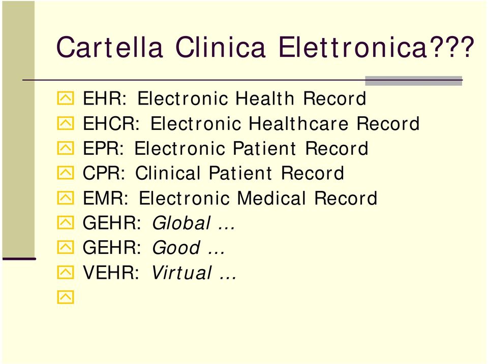 Healthcare Record EPR: Electronic Patient Record CPR: