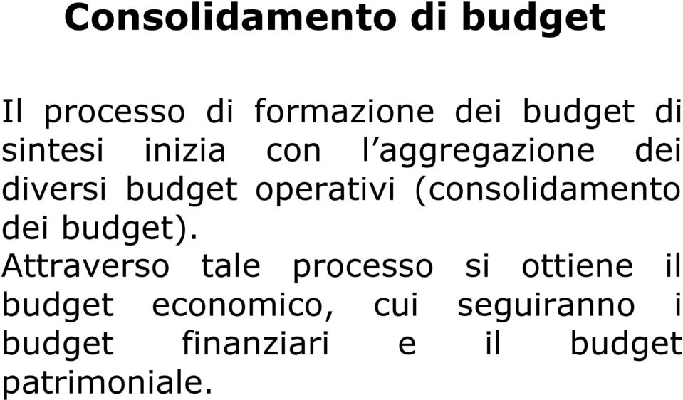 (consolidamento dei budget).