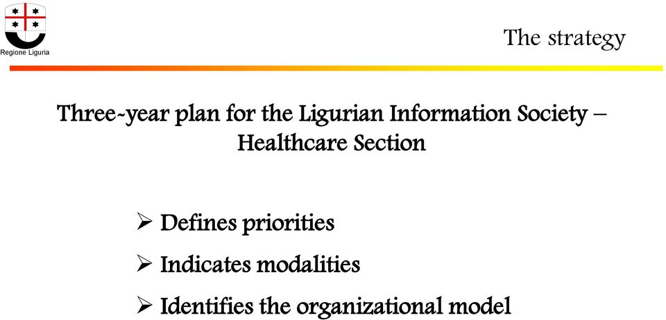 Section Defines priorities Indicates