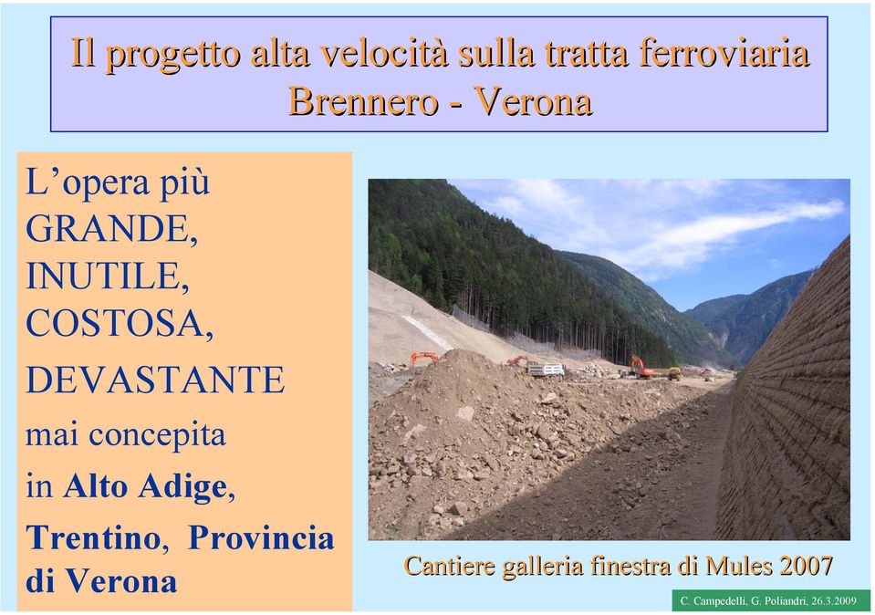 concepita in Alto Adige, Trentino, Provincia di Verona Cantiere