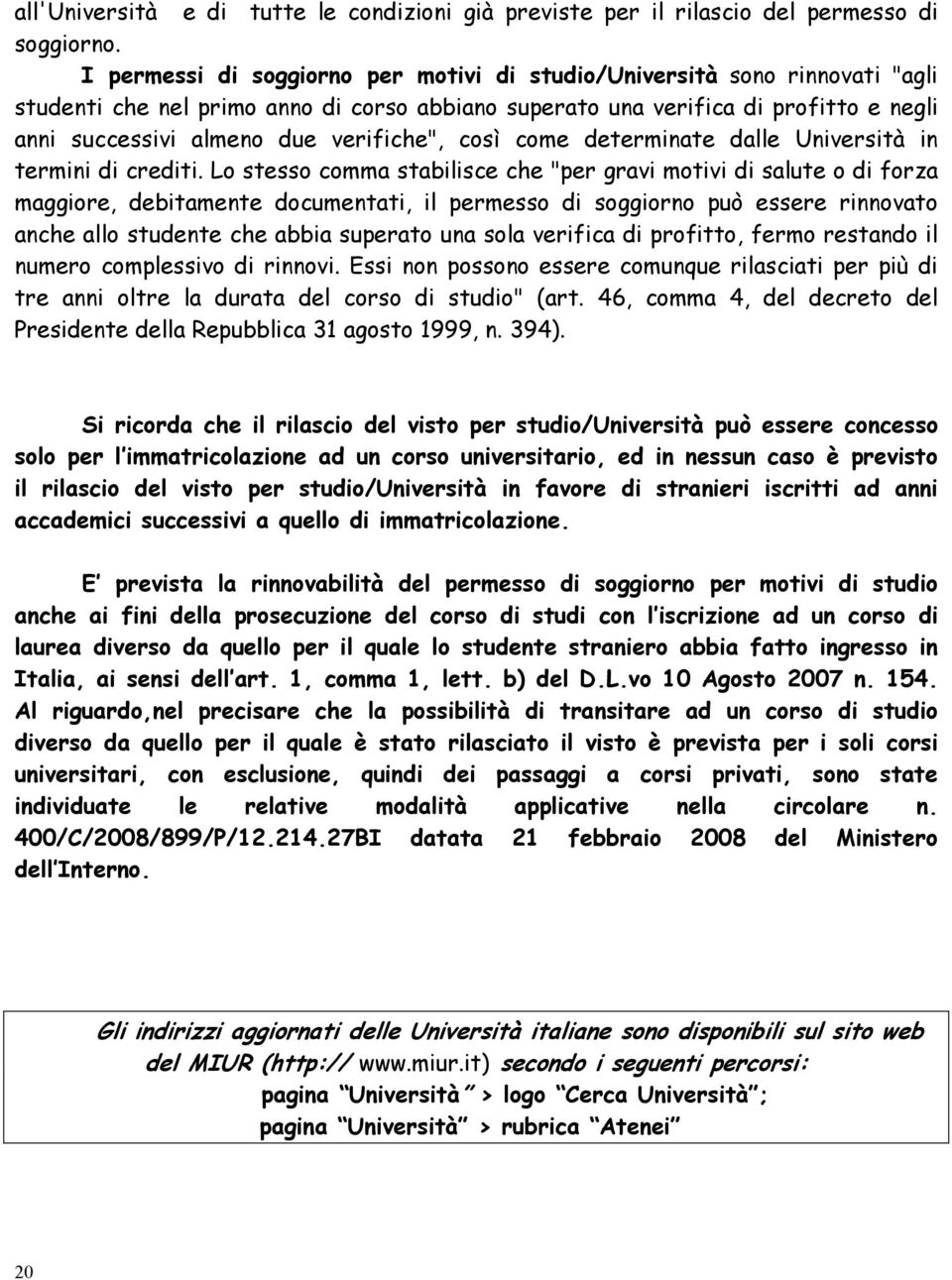 verifiche", così come determinate dalle Università in termini di crediti.