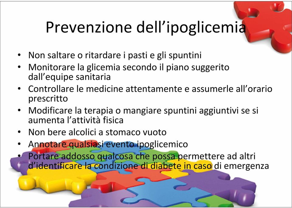 terapia o mangiare spuntini aggiuntivi se si aumenta l attività fisica Non bere alcolici a stomaco vuoto Annotare