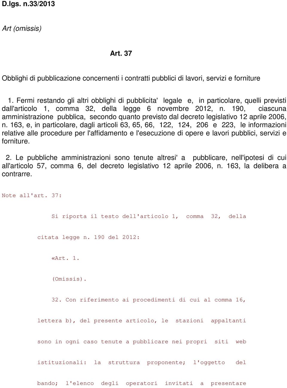 190, ciascuna amministrazione pubblica, secondo quanto previsto dal decreto legislativo 12 aprile 2006, n.