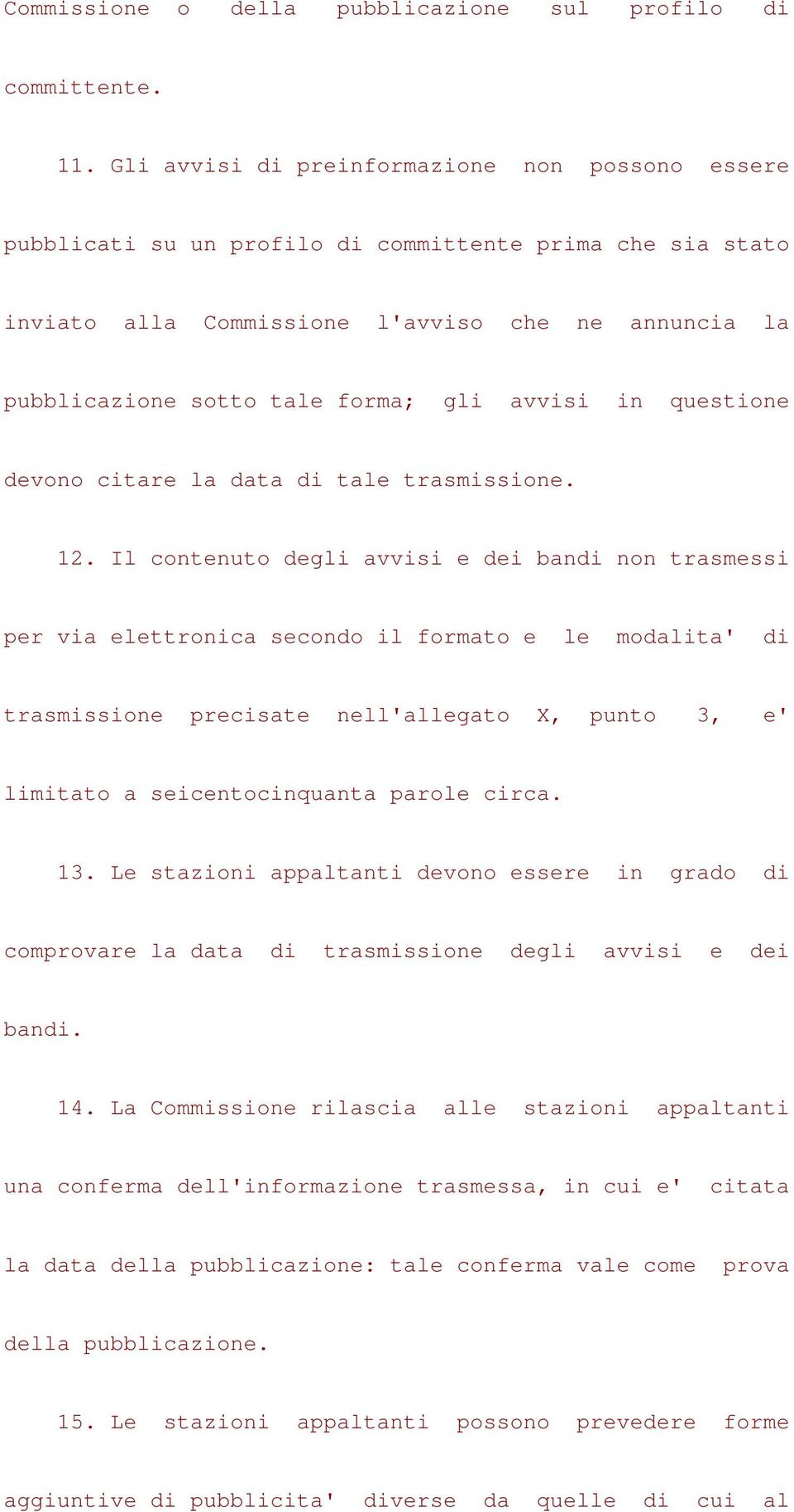 avvisi in questione devono citare la data di tale trasmissione. 12.