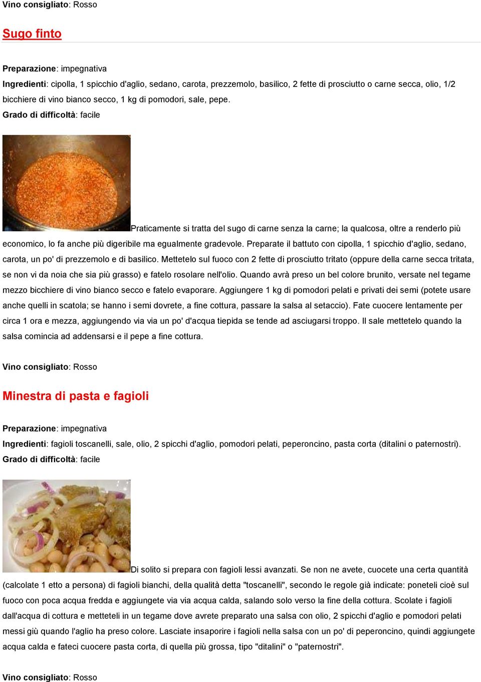 Preparate il battuto con cipolla, 1 spicchio d'aglio, sedano, carota, un po' di prezzemolo e di basilico.