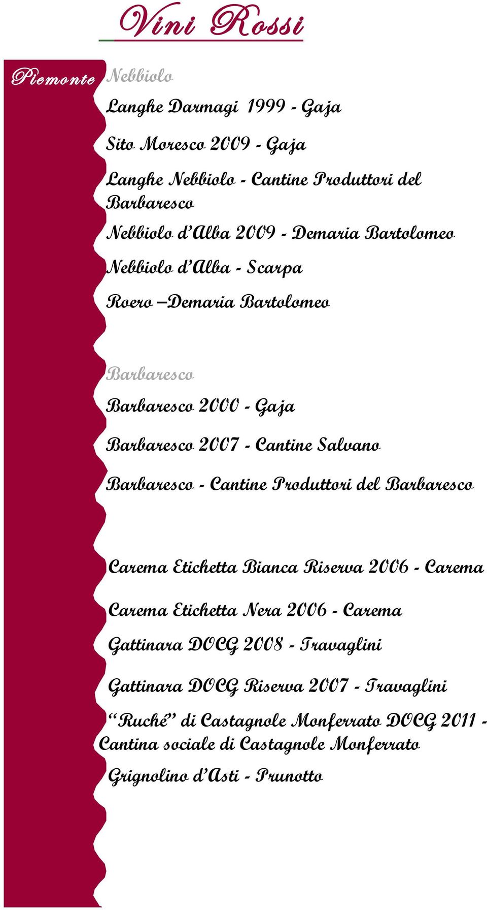 Barbaresco - Cantine Produttori del Barbaresco Carema Etichetta Bianca Riserva 2006 - Carema Carema Etichetta Nera 2006 - Carema Gattinara DOCG 2008 -