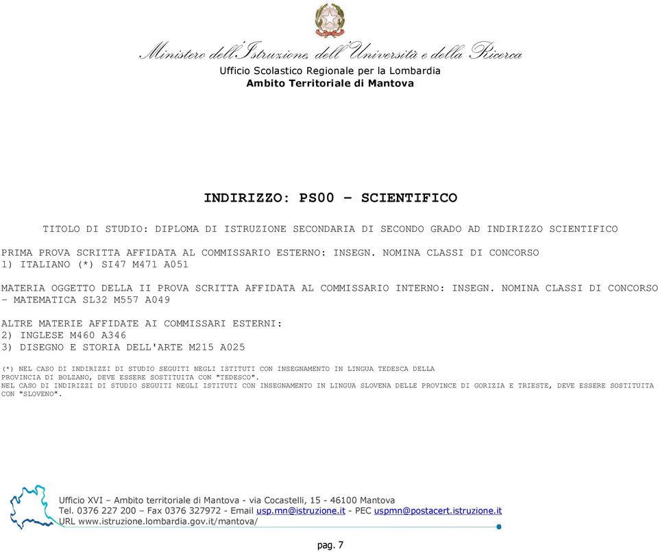 SCIENTIFICO 1) ITALIANO (*) SI47 M471 A051 - MATEMATICA SL32