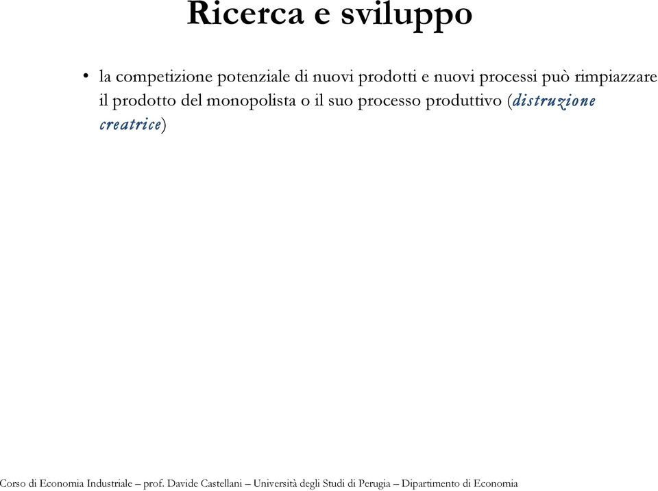 rimpiazzare il prodotto del monopolista